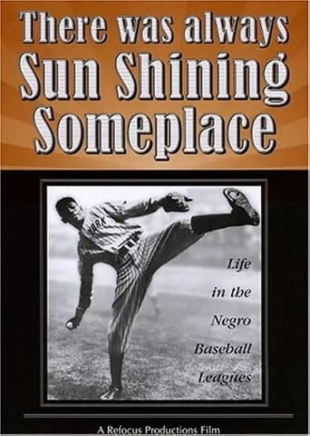 There Was Always Sun Shining Someplace: Life in the Negro Baseball Leagues movie poster - Entertainment content