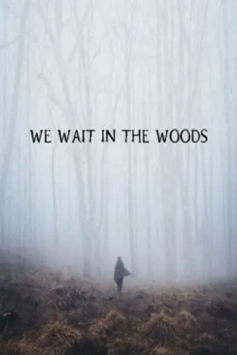 We Wait in the Woods movie poster - Entertainment content
