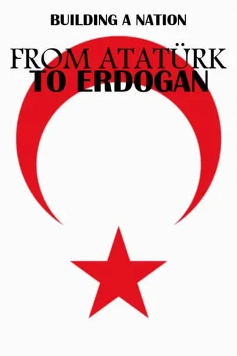 From Atatürk to Erdoğan: Building a Nation movie poster - Rated 7/10