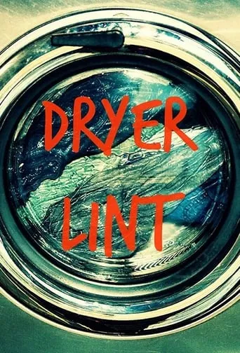 Dryer Lint movie poster - Rated 1/10