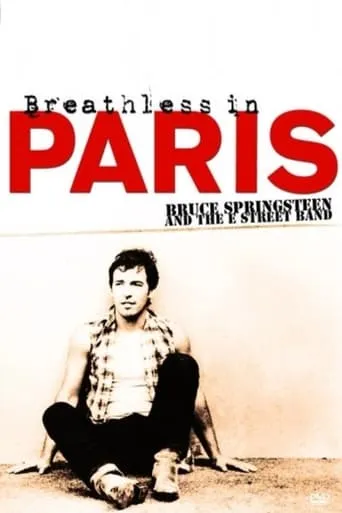 Bruce Springsteen and The E Street Band: Breathless in Paris movie poster - Rated 7.8/10