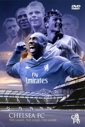 Chelsea FC - The Games, The Goals, The Glory movie poster - Rated 10/10
