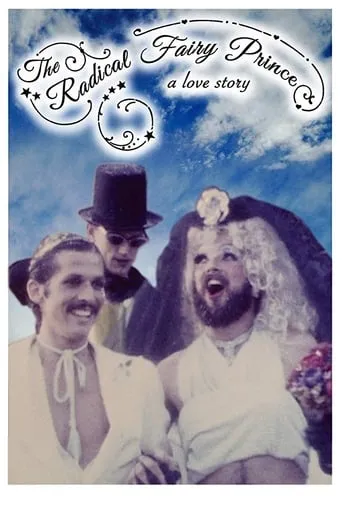 The Radical Fairy Prince: A Love Story movie poster - Rated 1/10