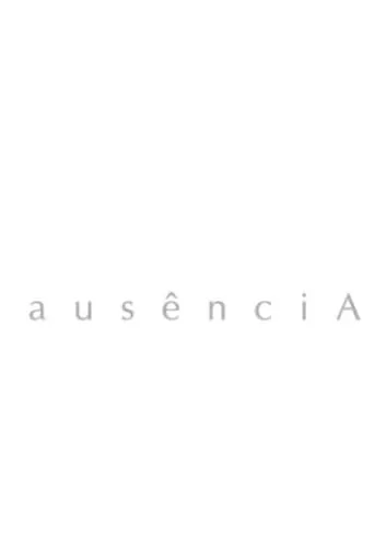 Ausência movie poster - Entertainment content