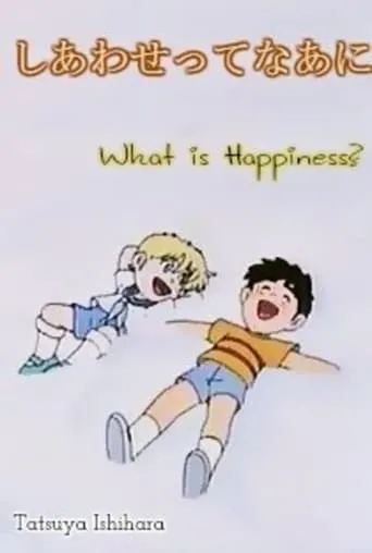 What Is Happiness? movie poster - Rated 4/10