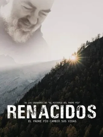 Renacidos: El Padre Pío cambió sus vidas movie poster - Rated 6.5/10