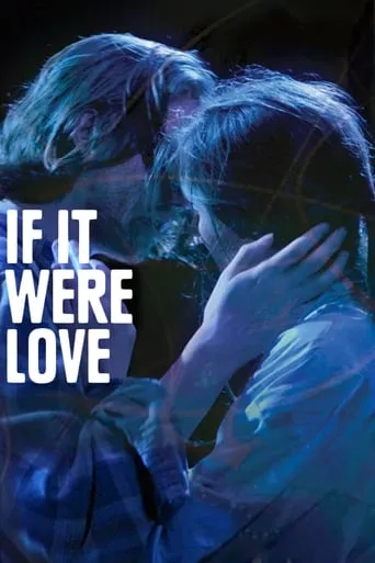 If It Were Love movie poster - Rated 6.6/10