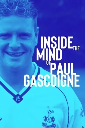 Inside the Mind of Paul Gascoigne movie poster - Rated 9/10