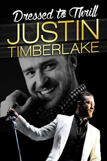 Justin Timberlake: Dressed To Thrill movie poster - Entertainment content