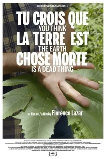 You Think the Earth Is a Dead Thing movie poster - Rated 6.8/10
