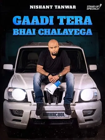 Nishant Tanwar: Gaadi Tera Bhai Chalayega movie poster - Rated 8.5/10