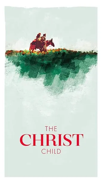 The Christ Child: A Nativity Story movie poster - Entertainment content