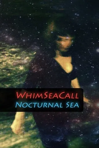 WhimSeaCall - Nocturnal Sea movie poster - Rated 10/10