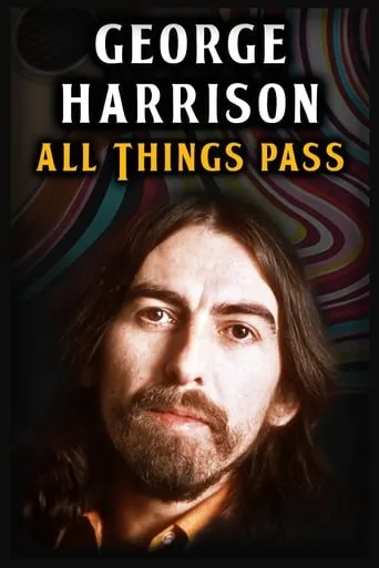 George Harrison - All Things Pass movie poster - Entertainment content