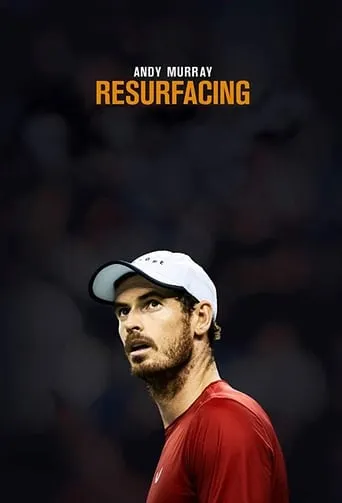 Andy Murray: Resurfacing movie poster - Rated 6.8/10