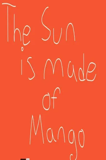The Sun Is Made of Mango movie poster - Entertainment content