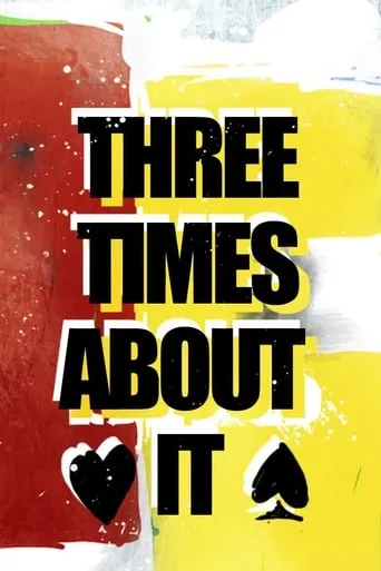 Three Times About It movie poster - Rated 6/10