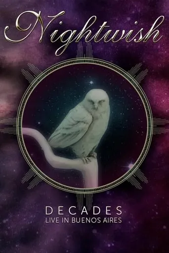 Nightwish: Decades (Live in Buenos Aires) movie poster - Rated 7.8/10