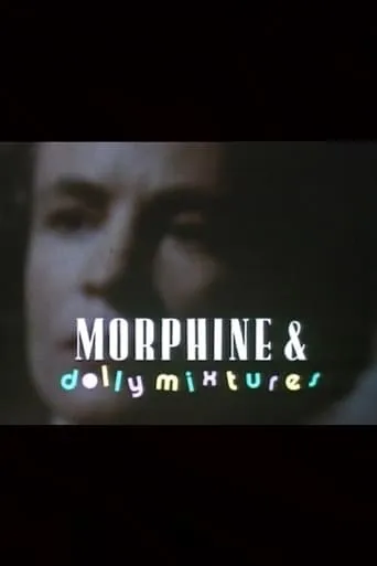 Morphine and Dolly Mixtures movie poster - Entertainment content