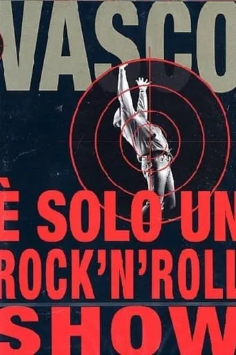 Vasco Rossi - È solo un rock'n'roll show movie poster - Rated 7.8/10