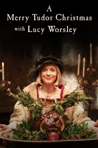 A Merry Tudor Christmas with Lucy Worsley movie poster - Rated 9/10