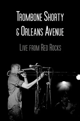 Trombone Shorty & Orleans Avenue Live from Red Rocks movie poster - Rated 6/10