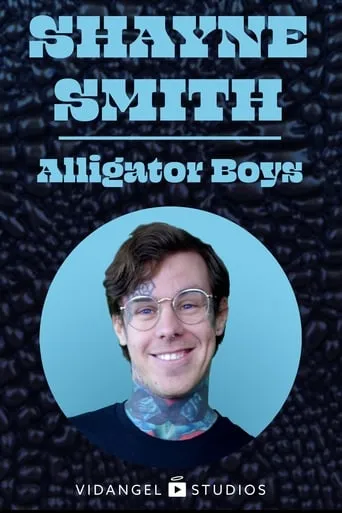 Shayne Smith: Alligator Boys movie poster - Rated 9/10