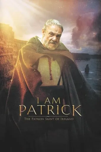 I Am Patrick: The Patron Saint of Ireland movie poster - Rated 6.9/10