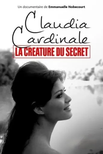 Claudia Cardinale, la créature du secret movie poster - Rated 6.8/10
