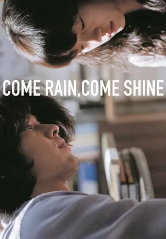 Come Rain, Come Shine movie poster - Rated 6.2/10