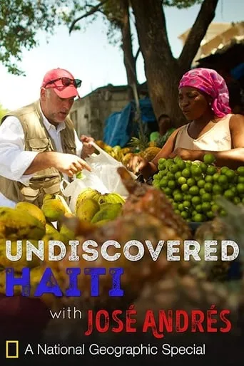 Undiscovered Haiti with José Andrés movie poster - Entertainment content