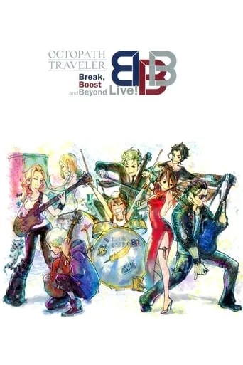 OCTOPATH TRAVELER Break, Boost and Beyond Live! movie poster - Entertainment content