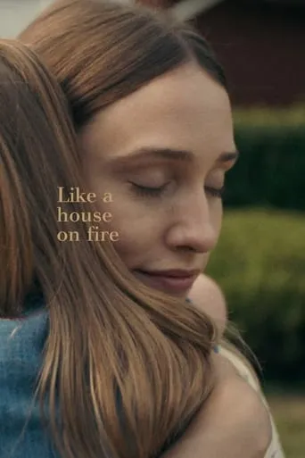 Like a House on Fire movie poster - Rated 7.2/10