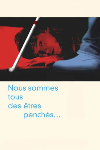 Nous sommes tous des êtres penchés... movie poster - Entertainment content