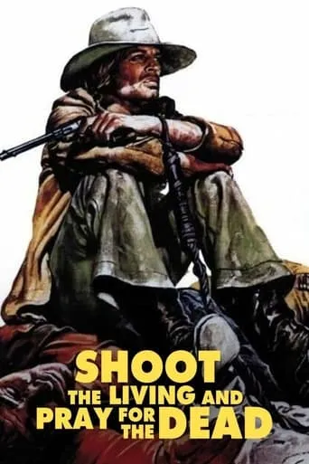 Shoot the Living and Pray for the Dead movie poster - Rated 5.7/10