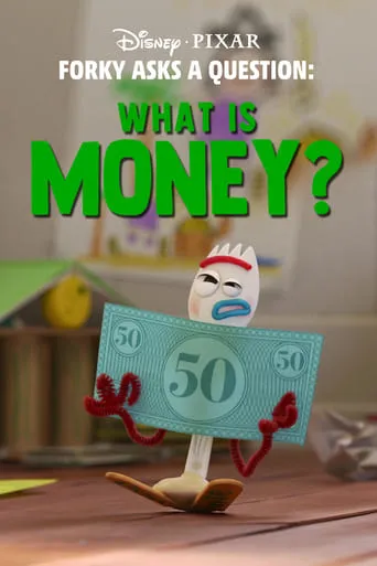 Forky Asks a Question: What Is Money? movie poster - Rated 6/10