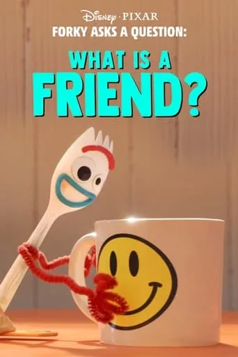 Forky Asks a Question: What Is a Friend? movie poster - Rated 6.2/10
