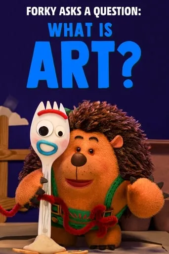Forky Asks a Question: What Is Art? movie poster - Rated 5.807/10