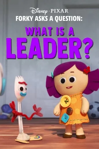 Forky Asks a Question: What Is a Leader? movie poster - Rated 5.6/10