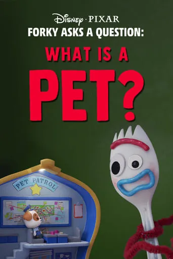 Forky Asks a Question: What Is a Pet? movie poster - Rated 5.741/10