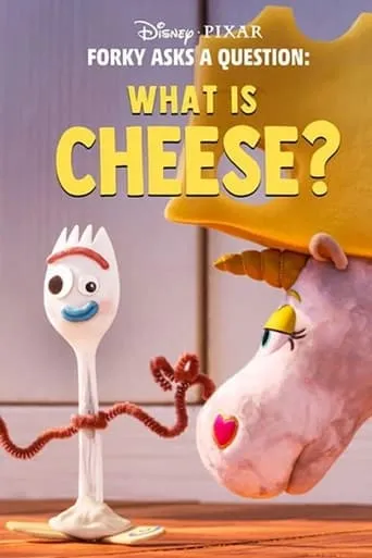 Forky Asks a Question: What Is Cheese? movie poster - Rated 6.254/10