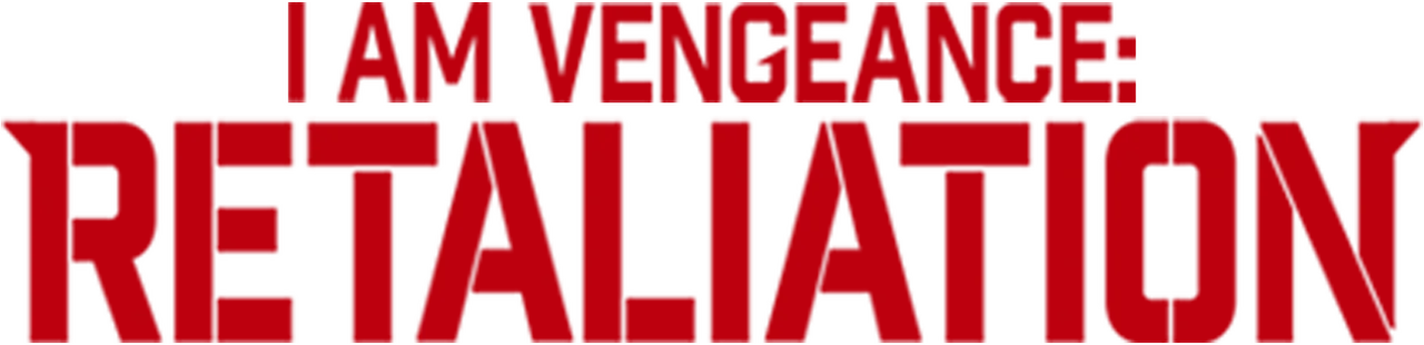 I Am Vengeance: Retaliation