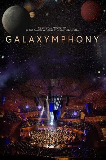 Galaxymphony - Danish National Symphony Orchestra, Anthony Hermus movie poster - Rated 8/10