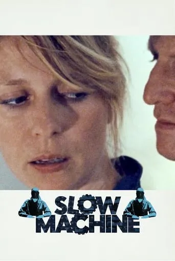 Slow Machine movie poster - Rated 7.3/10