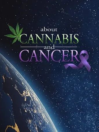 About Cannabis and Cancer movie poster - Entertainment content