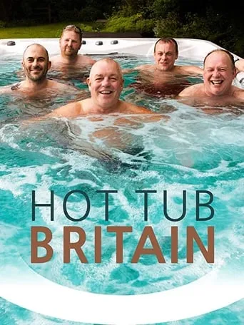 Hot Tub Britain movie poster - Entertainment content