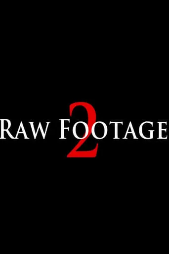 Raw Footage 2 movie poster - Entertainment content