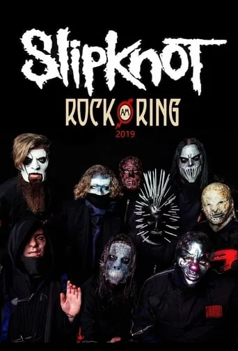 Slipknot : Rock Am Ring 2019 movie poster - Rated 8/10