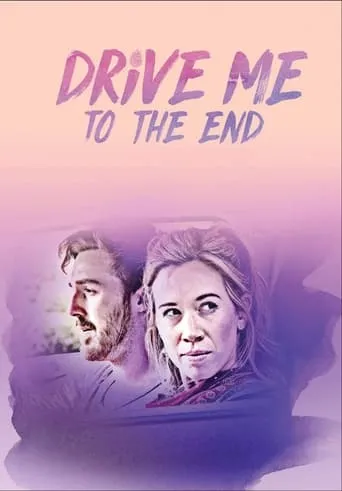 Drive Me to the End movie poster - Rated 4.7/10