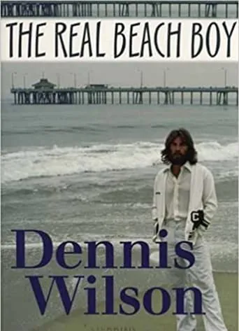 Dennis Wilson: The Real Beach Boy movie poster - Entertainment content
